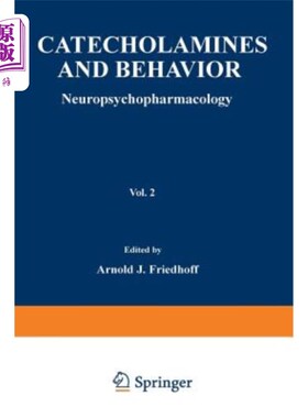 海外直订医药图书Catecholamines and Behavior - 2: Neuropsychopharmacology 儿茶酚胺和行为-2：神经精神药理学