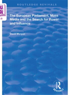海外直订The European Parliament, Mass Media and the Search for Power and Influence 《欧洲议会、大众传媒和对权力和影