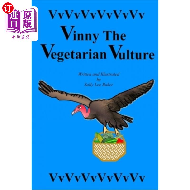 海外直订Vinny The Vegetarian Vulture: A fun read-aloud illustrated tongue twisting tale  素食秃鹫文尼：一个有趣的朗