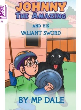 海外直订Johnny the Amazing and his Valiant Sword: (Dyslexia-Smart) 惊人的强尼和他英勇的剑：（聪明的诵读困难症）