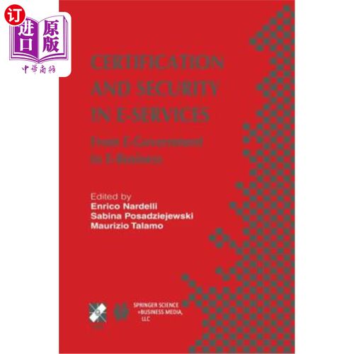 海外直订Certification and Security in E-Services: From E-Government to E-Business 电子服务的认证与安全:从电子政府到