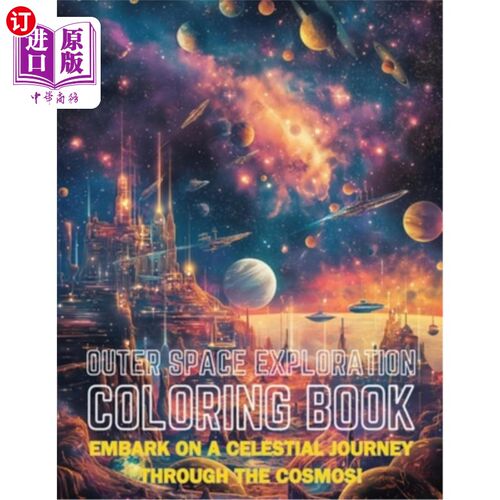 海外直订Outer Space Exploration Coloring Book: Embark on a Celestial Journey Through the 外太空探索图画书：开启宇宙