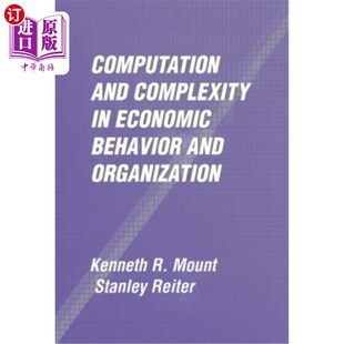 海外直订Computation and Complexity in Economic Behavior and Organization 经济行为与组织的计算与复杂性