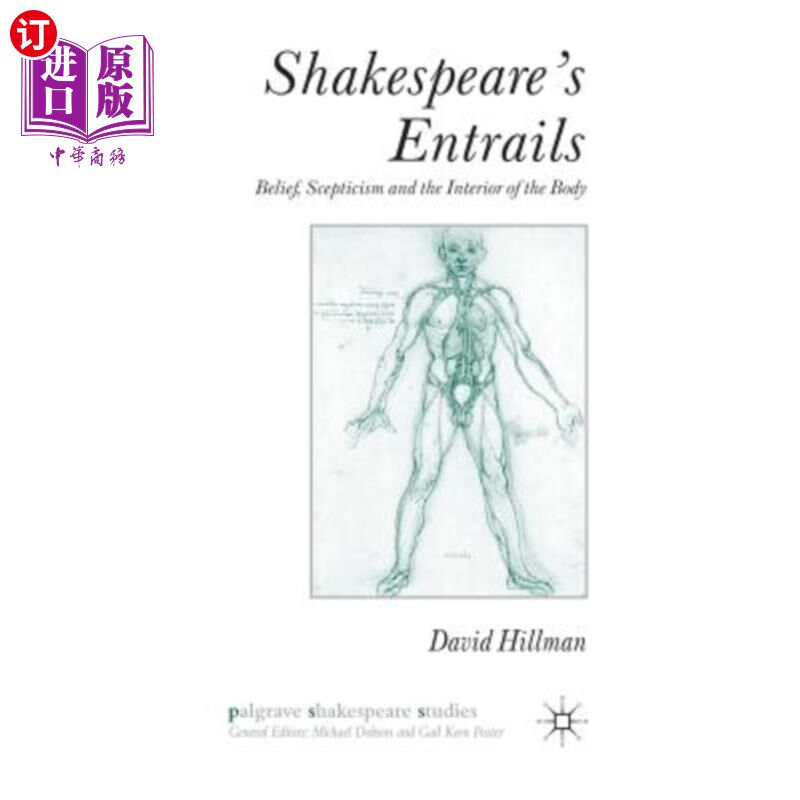 海外直订Shakespeare's Entrails: Belief, Scepticism and the Interior of the Body 莎士比亚的内脏：信仰、怀疑和身体内部