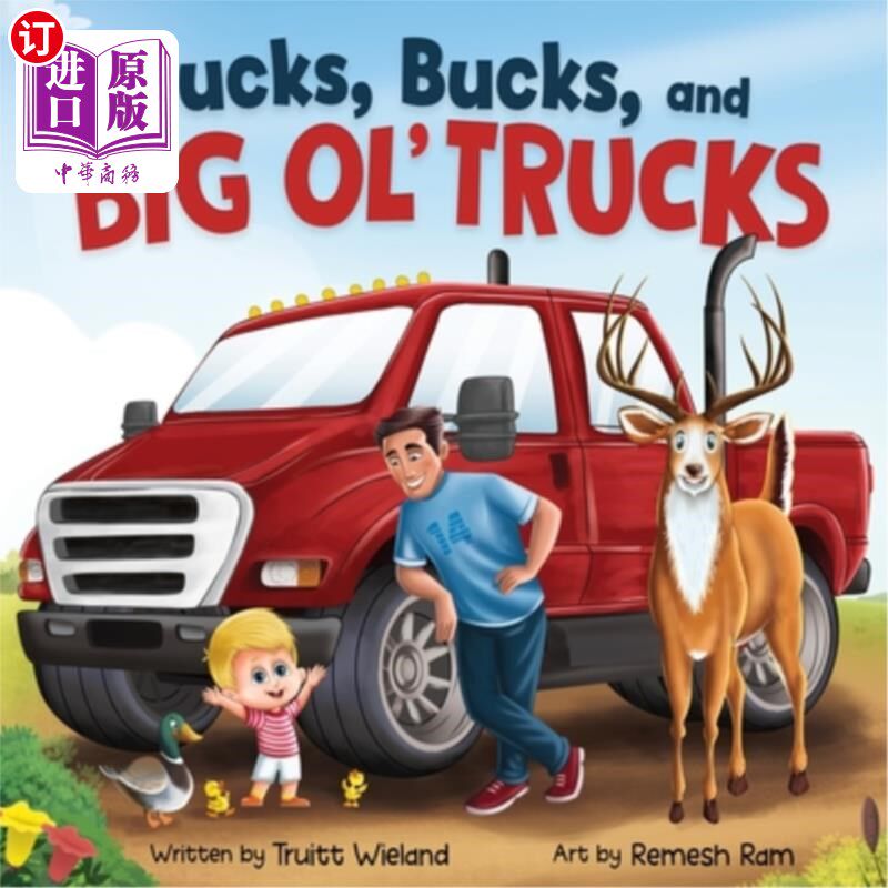 海外直订Ducks, Bucks, and Big Ol' Trucks: A Book about Father and Son Bonding 鸭子、雄鹿和大卡车:一本关于父子关系的