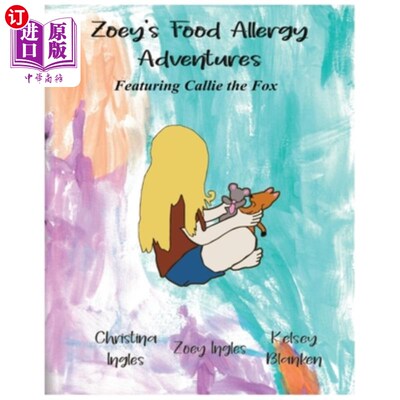 海外直订Zoey's Food Allergy Adventures Featuring Callie the Fox 佐伊的食物过敏冒险，主角是狐狸凯丽