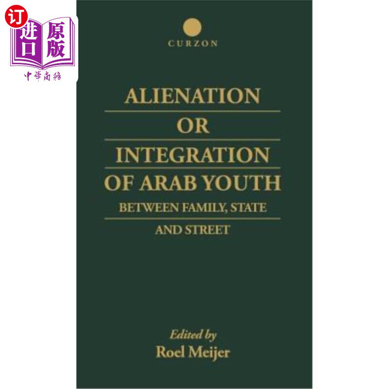 海外直订Alienation or Integration of Arab Youth: Between Family, State and Street 阿拉伯青年的异化或融合：家庭、国