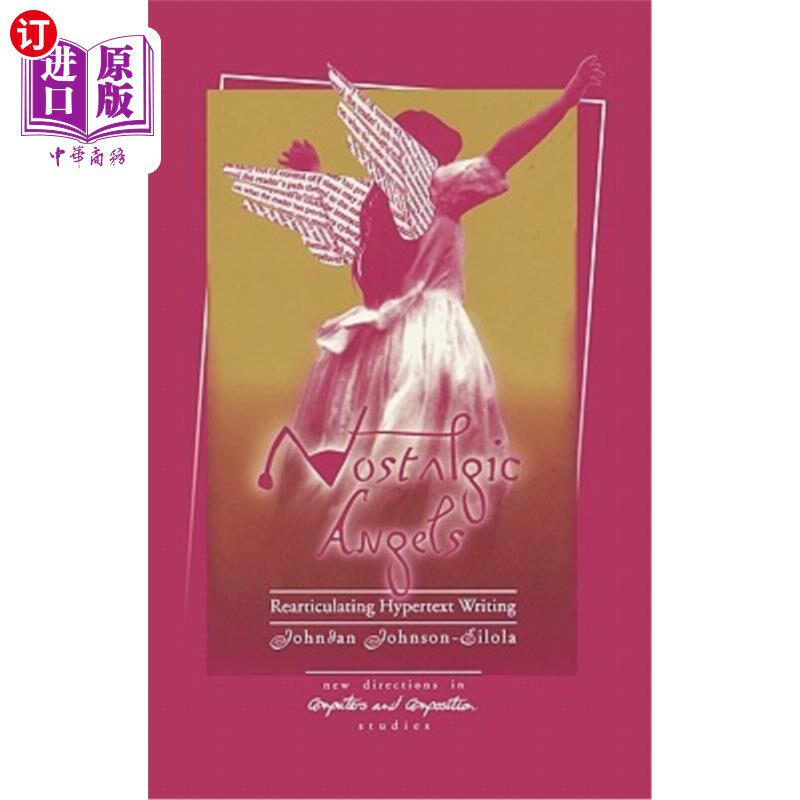 海外直订Nostalgic Angels: Rearticulating Hypertext Writing 怀旧天使：超文本写作的再现