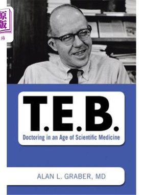 海外直订T.E.B.: Doctoring in an Age of Scientific Medicine T.E.B:科学医学时代的医学