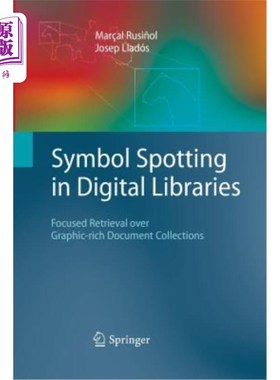 海外直订Symbol Spotting in Digital Libraries: Focused Retrieval Over Graphic-Rich Docume 数字图书馆中的符号识别：对