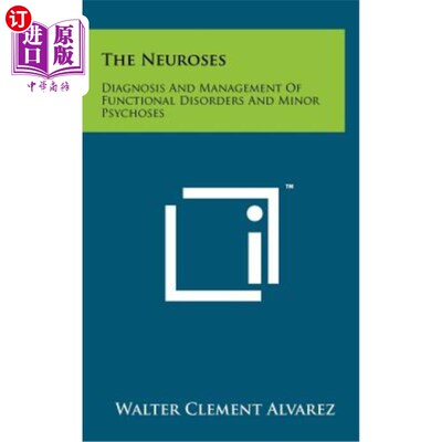 海外直订The Neuroses: Diagnosis and Management of Functional Disorders and Minor Psychos 神经症：功能障碍和轻微精神