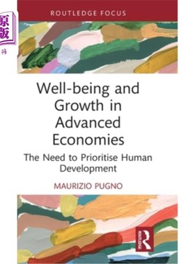 海外直订Well-Being and Growth in Advanced Economies: The Need to Prioritise Human Develo 发达经济体的福祉与增长:需