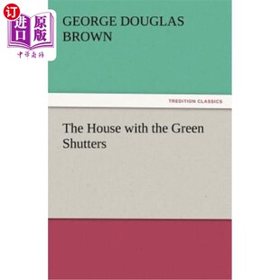 海外直订The House with the Green Shutters 有绿色百叶窗的房子