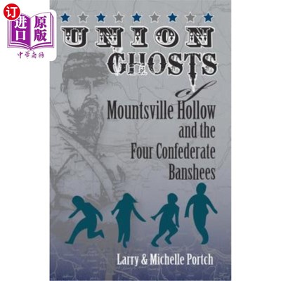 海外直订UNION GHOSTS OF MOUNTSVILLE HOLLOW (And The Four Confederate Banshees) 蒙茨维尔山谷联盟幽灵（和四个邦联女妖