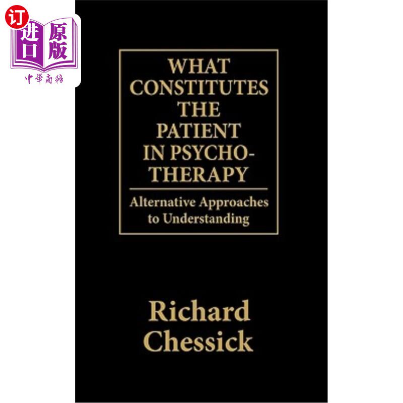海外直订医药图书What Constitutes the Patient In Psycho-Therapy: Alternative Approaches to Unders 什么构成了心理治疗
