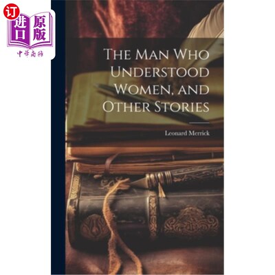 海外直订The man who Understood Women, and Other Stories 了解女人的男人和其他故事