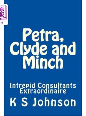 海外直订Petra, Clyde and Minch: Intrepid Consultants Extraordinaire 佩特拉、克莱德和明奇：无畏的顾问