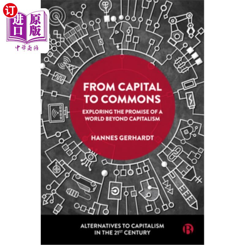 海外直订From Capital to Commons: Exploring the Promise of a World Beyond Capitalism 从资本到公地：探索超越资本主义