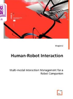 海外直订Human-Robot Interaction - Multi-modal Interaction Management for a Robot Compani 人机交互-机器人同伴的多模