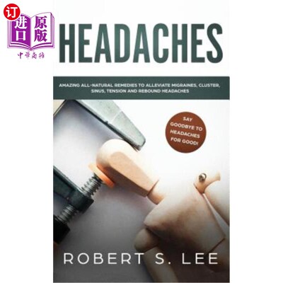 海外直订医药图书Headaches: Amazing All Natural Remedies to Alleviate Migraines, Cluster, Sinus,  头痛：缓解偏头痛、