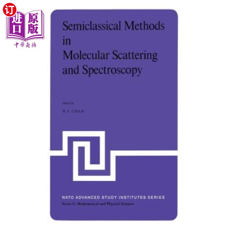 海外直订Semiclassical Methods in Molecular Scattering and Spectroscopy: Proceedings of t 分子散射和光谱学中的半经典