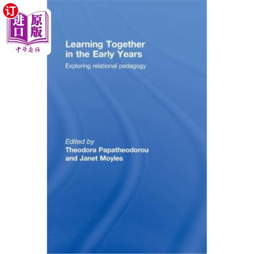 海外直订Learning Together in the Early Years: Exploring Relational Pedagogy 早年一起学习：探索关系教学法