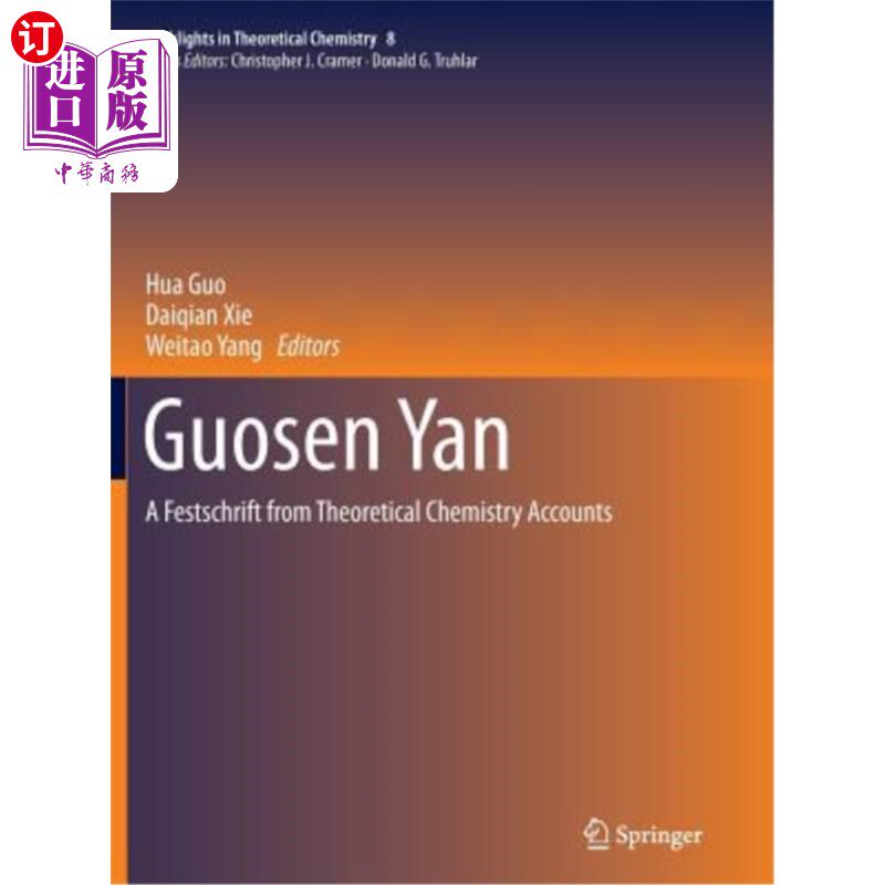 海外直订Guosen Yan: A Festschrift from Theoretical Chemistry Accounts 颜国森:《理论化学记述》中的一段节日