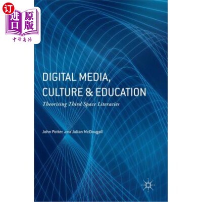 海外直订Digital Media, Culture and Education: Theorising Third Space Literacies 数字媒体、文化和教育：第三空间文学