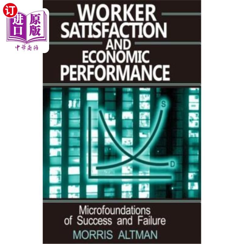 海外直订Worker Satisfaction and Economic Performance 员工满意度与经济绩效:成功与失败的微观基础