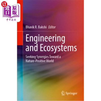 海外直订Engineering and Ecosystems: Seeking Synergies Toward a Nature-Positive World 工程与生态系统:寻求对自然积极