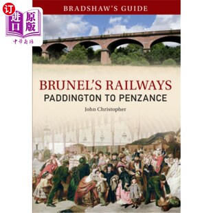 布拉德肖指南布鲁内尔铁路帕丁顿到彭赞斯 Guide Paddington Penzance Brunel 海外直订Bradshaw Volume Railways