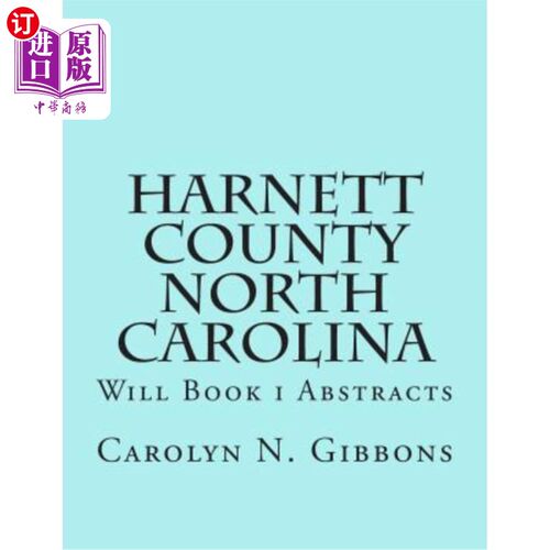 海外直订Harnett County North Carolina: Will Book I Abstracts 北卡罗莱纳的哈尼特县:将第一册摘要