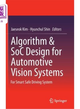 海外直订Algorithm & Soc Design for Automotive Vision Systems: For Smart Safe Driving Sys 汽车视觉系统的算法与Soc设