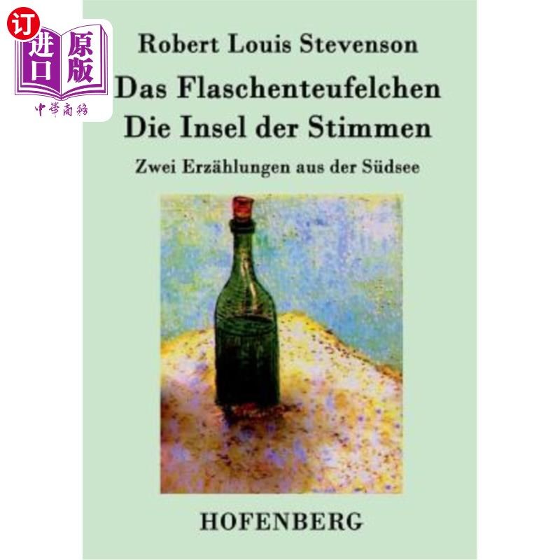 海外直订德语 Das Flaschenteufelchen / Die Insel der Stimmen: Zwei Erz?hlungen aus der Südsee 黄莺/声音岛:有两种矿石