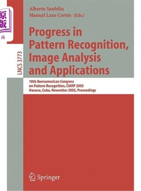 海外直订Progress in Pattern Recognition, Image Analysis and Applications: 10th Iberoamer 模式识别、图像分析和应用进