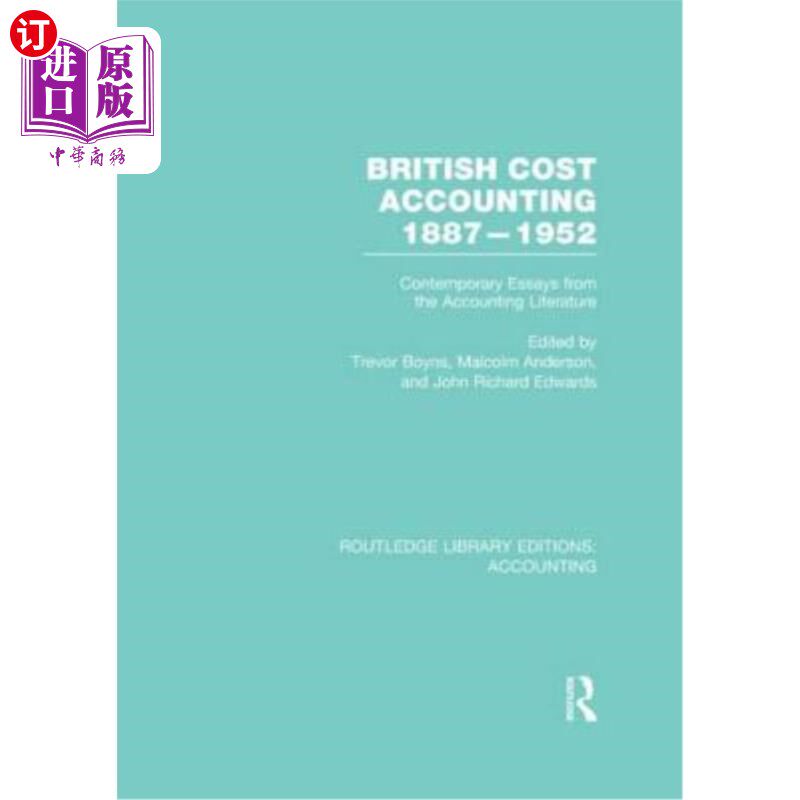 海外直订British Cost Accounting 1887-1952 (Rle Accounting): Contemporary Essays from the 英国成本会计1887