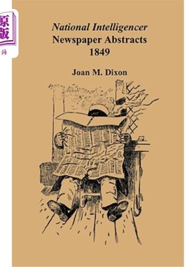 海外直订National Intelligencer Newspaper Abstracts, 1849 国家情报机构报纸摘要，1849年
