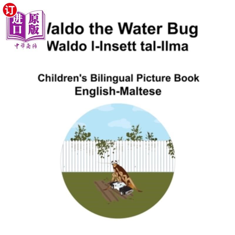 海外直订English-Maltese Waldo the Water Bug / Waldo l-Insett tal-Ilma Children's Bilingu 英语-马耳他沃尔多水虫/沃尔