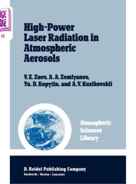 海外直订High-Power Laser Radiation in Atmospheric Aerosols: Nonlinear Optics of Aerodisp 大气气溶胶中的高功率激光辐