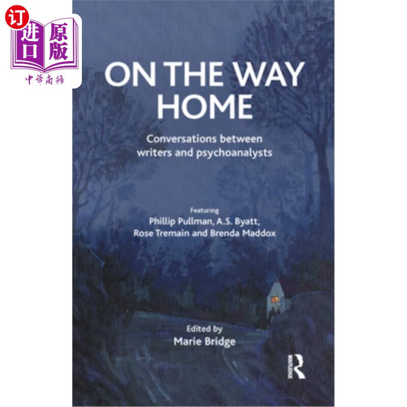 海外直订On the Way Home: Conversations Between Writers and Psychoanalysts 《在回家的路上:作家与精神分析学家的对话