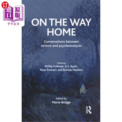 海外直订On the Way Home: Conversations Between Writers and Psychoanalysts《在回家的路上:作家与精神分析学家的对话