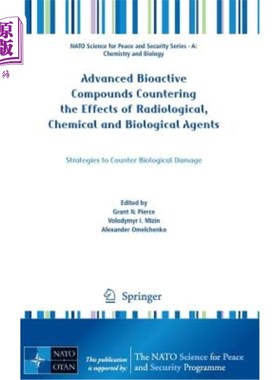海外直订Advanced Bioactive Compounds Countering the Effects of Radiological, Chemical an 对抗放射性、化学和生物制剂