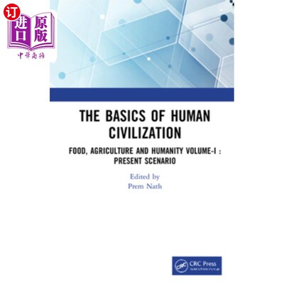 海外直订The Basics of Human Civilization: Food, Agriculture and Humanity Volume-I: Prese 《人类文明基础:食物、农业