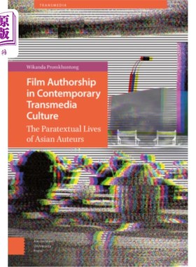 海外直订Film Authorship in Contemporary Transmedia Culture: The Paratextual Lives of Asi 当代跨媒体文化中的电影创作