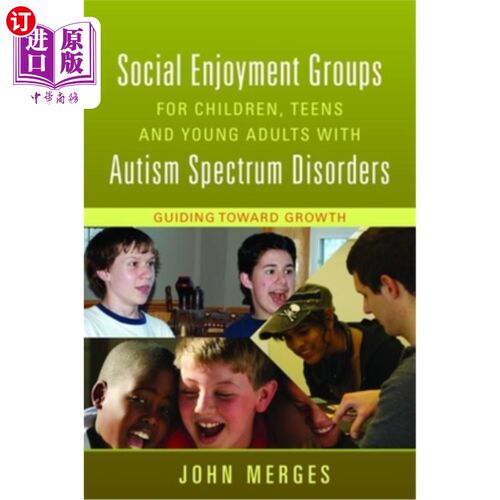海外直订医药图书Social Enjoyment Groups for Children, Teens and Young Adults with Autism Spectru 患有自闭症谱系障碍
