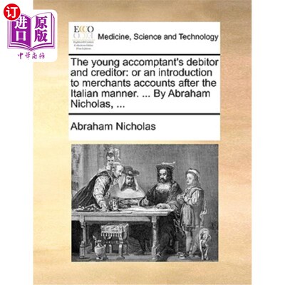 海外直订医药图书The Young Accomptant's Debitor and Creditor: Or an Introduction to Merchants Acc 青年商人的债务人和