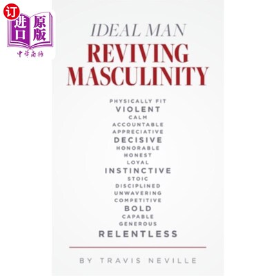 海外直订Ideal Man REVIVING MASCULINITY: Reviving Masculinity 复兴男子气概的理想男人:复兴男子气概