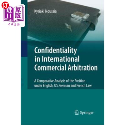 海外直订Confidentiality in International Commercial Arbitration: A Comparative Analysis  国际商事仲裁中的保密性：英