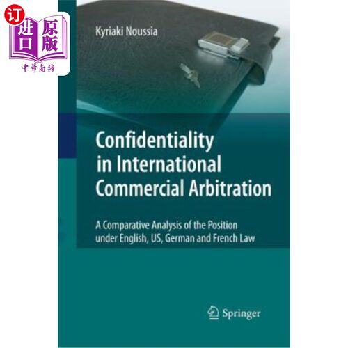 海外直订Confidentiality in International Commercial Arbitration: A Comparative Analysis  国际商事仲裁中的保密性：英