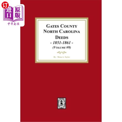 海外直订Gates County, North Carolina Deeds, 1851-1861. (Volume #9) 北卡罗来纳盖茨县（1851-1861）(卷# 9)